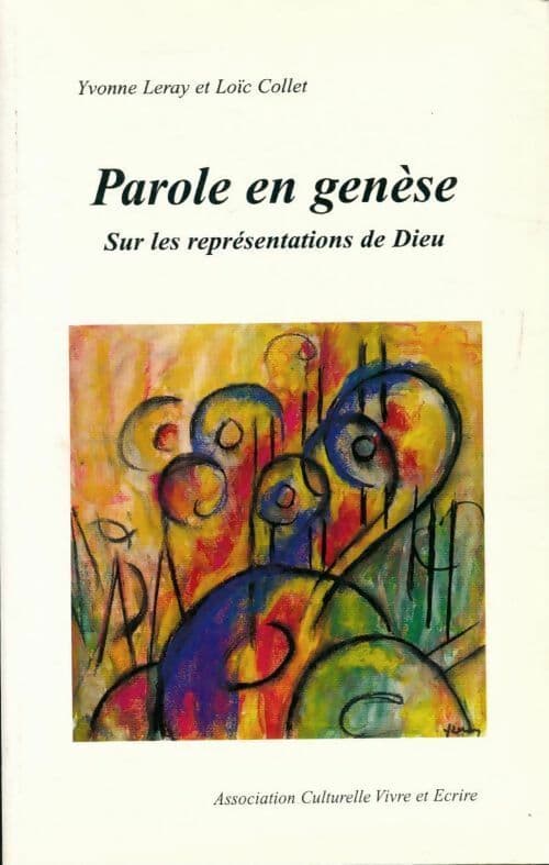 Parole en Genèse. Sur les représentations de Dieu - Loïc Collet
