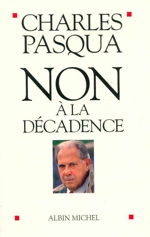 Non à la décadence - Charles Pasqua