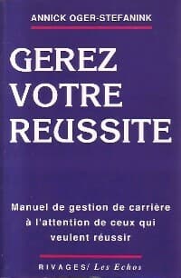 Gérez votre réussite - Annick Oger-Stefanink