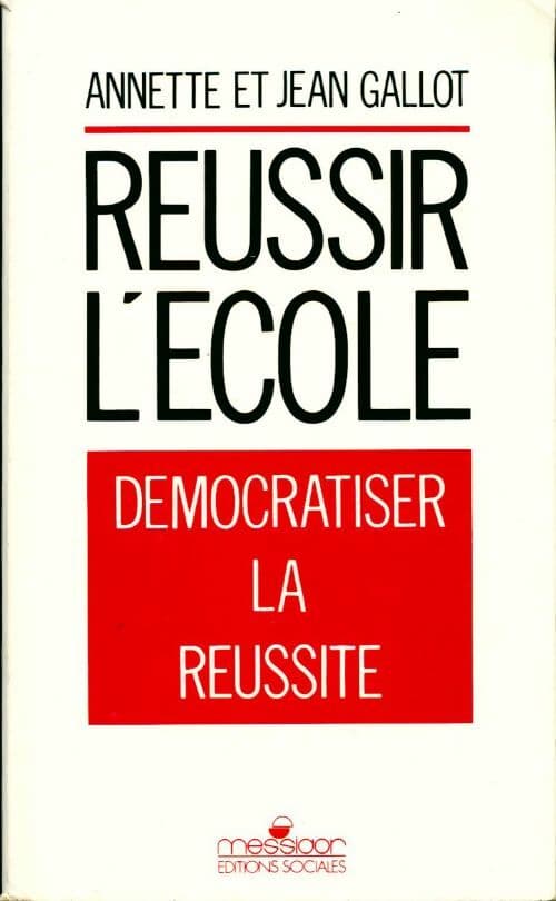 Réussir l'école. Démocratiser la réussite - Collectif
