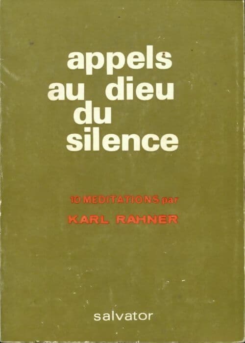 Appels au dieu du silence - Karl Rahner