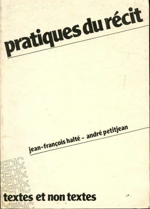 Pratiques du récit - Jean-François Halté